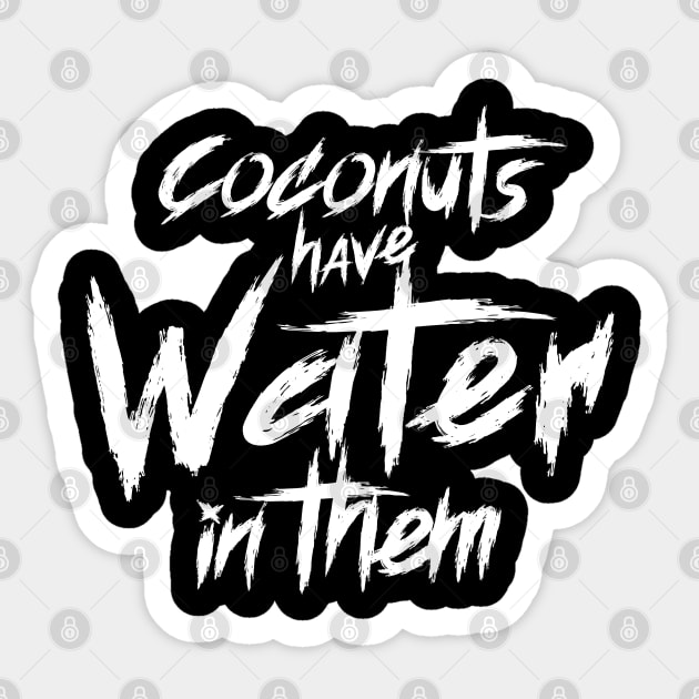 Coconuts Have Water In Them Sticker by Yue